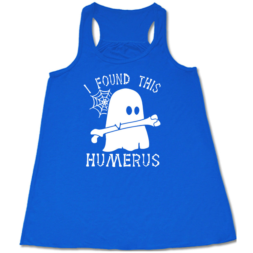 Blue colored flowy tank with ghost holding a bone graphic on it that says "I Found This Humerus"