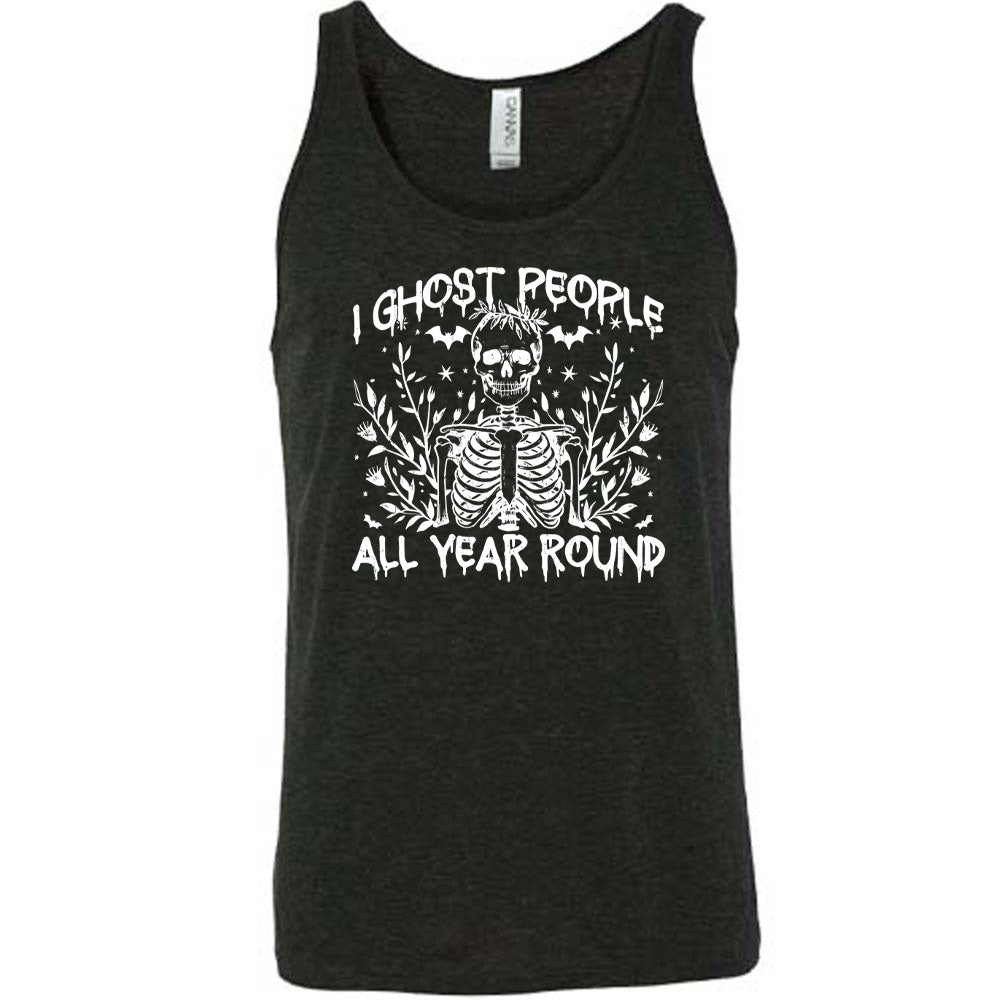 Black colored tank with skeleton and bats graphic on it that says "I Ghost People All Year Round"