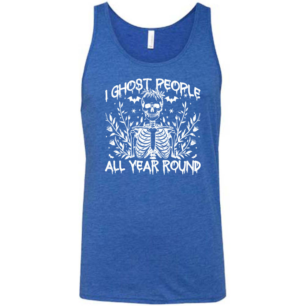 Blue colored tank with skeleton and bats graphic on it that says "I Ghost People All Year Round"