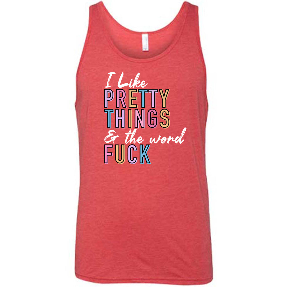 red I Like Pretty Things & The Word Fuck unisex shirt