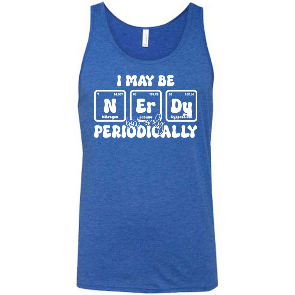 Blue colored tank with periodic table graphic on it that says "I May Be Nerdy But Only Periodically" 
