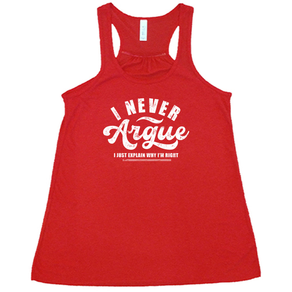 red shirt with the quote "I Never Argue, I Just Explain Why I'm Right" on it