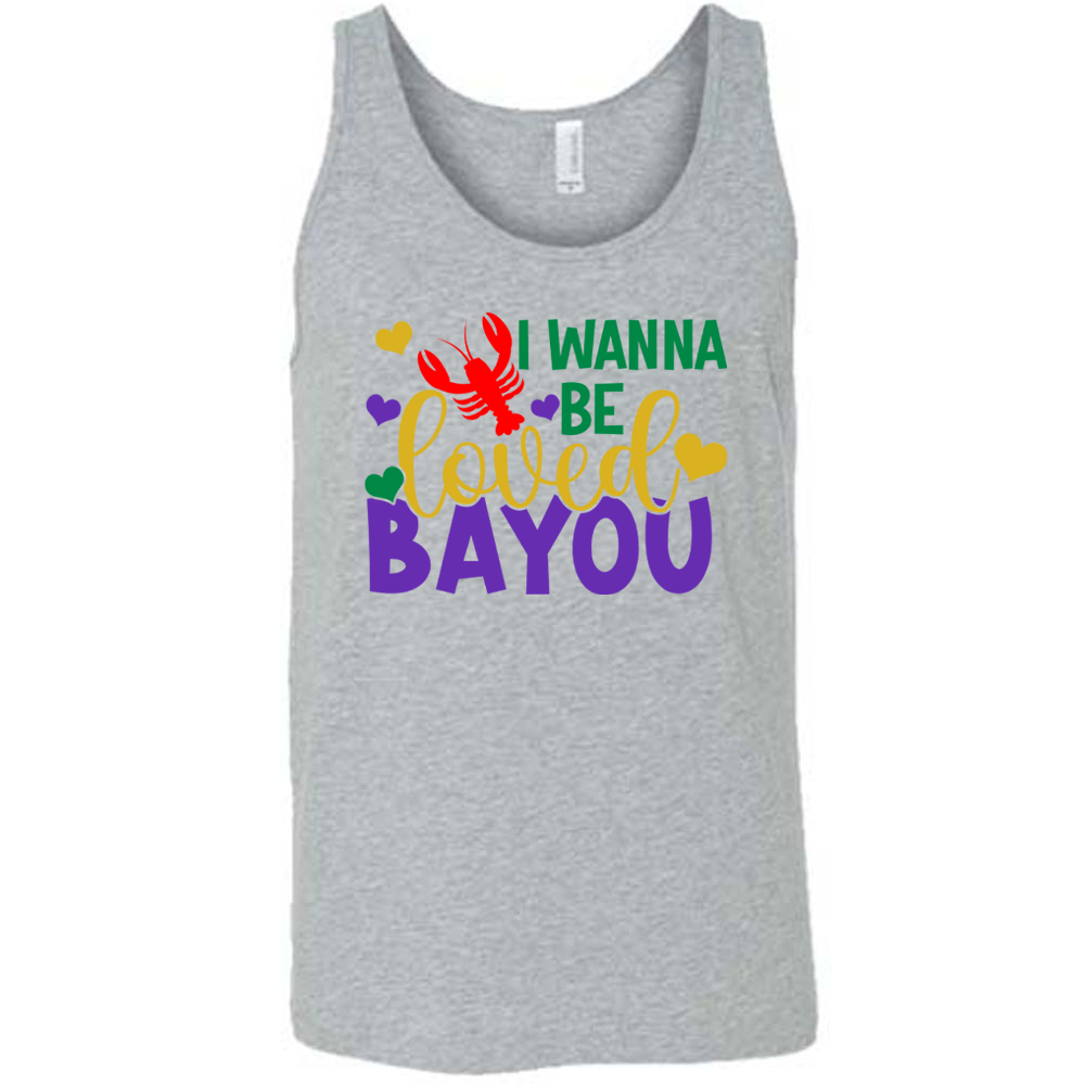 grey unisex tank with the words "I wanna be loved bayou" on it in varied fonts, with the small graphics a few hearts and one lobster