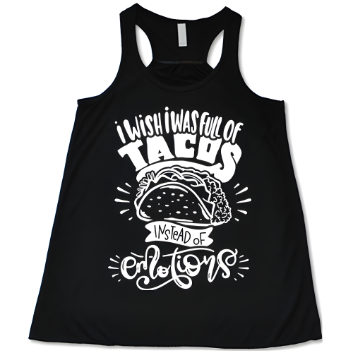 black "I Wish I Was Full Of Tacos Instead Of Emotions" Tank Top