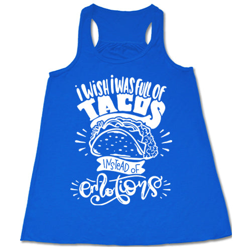 blue "I Wish I Was Full Of Tacos Instead Of Emotions" Tank Top