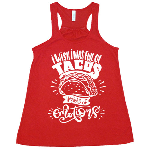 red "I Wish I Was Full Of Tacos Instead Of Emotions" Tank Top