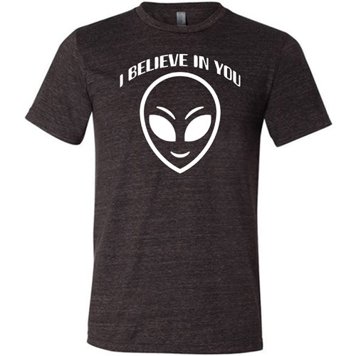 black unisex shirt with a "I believe in you" quote and alien head design on it