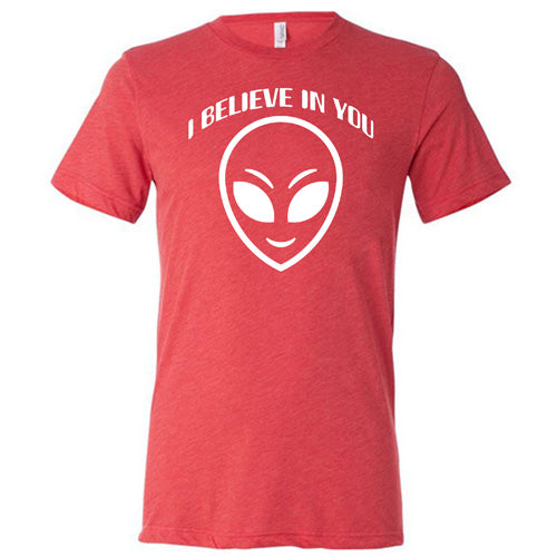 red unisex shirt with a "I believe in you" quote and alien head design on it