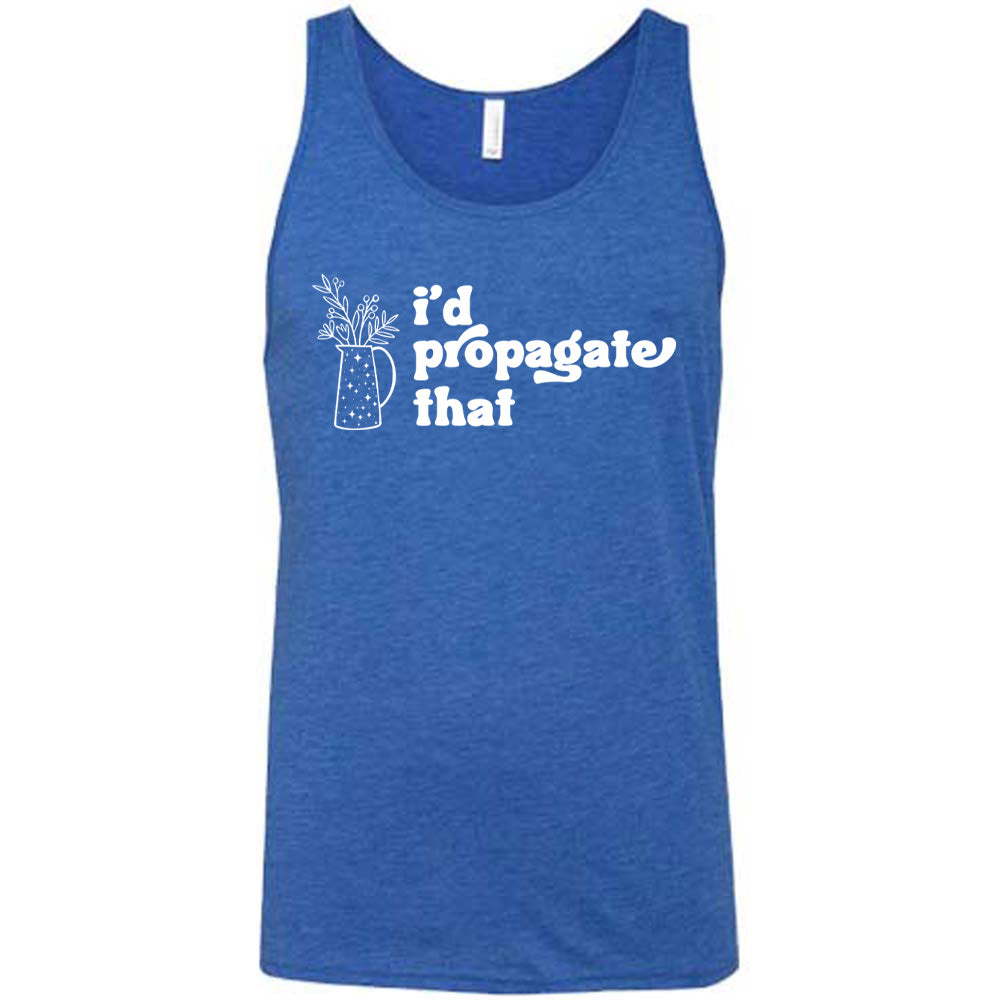 Blue colored tank with a pitcher of plants graphic on it that says "I'd Propagate That" 