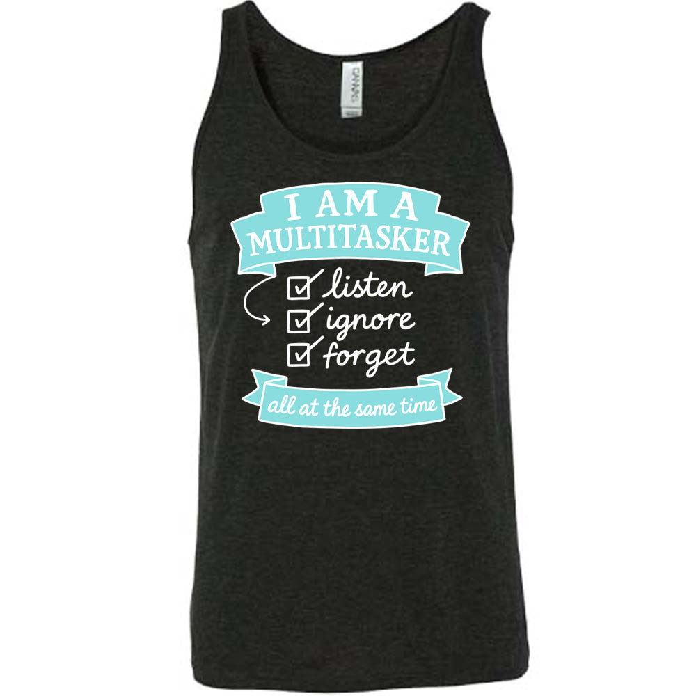 Black Unisex Tank, with wording I am a Multitasker listen ignore forget all at the same time, checkmarks, an arrow, and banners