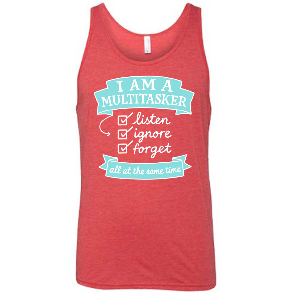Red Unisex Tank, with wording I am a Multitasker listen ignore forget all at the same time, checkmarks, an arrow, and banners