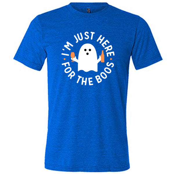 I'm Just Here For The Boos Shirt Unisex – Constantly Varied Gear