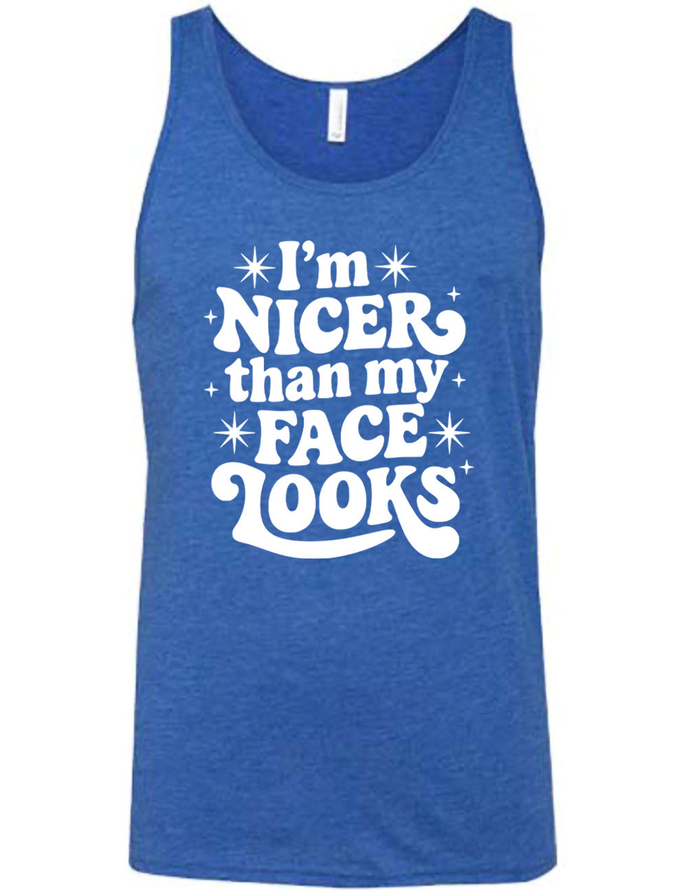 blue unisex tank with the words "I'm nicer than my face looks" surrounded by stars