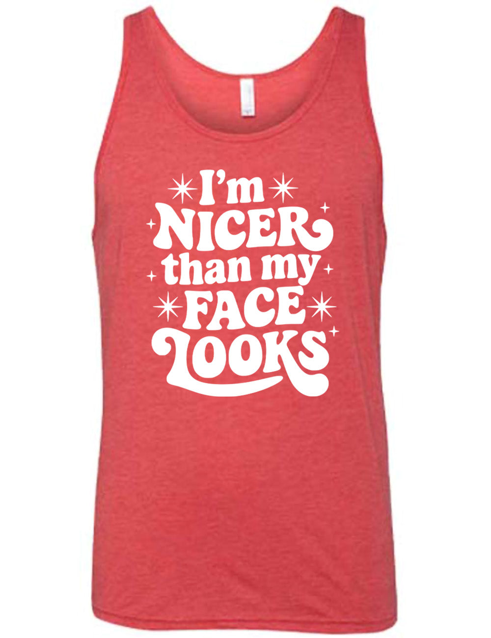 red unisex tank with the words "I'm nicer than my face looks" surrounded by stars