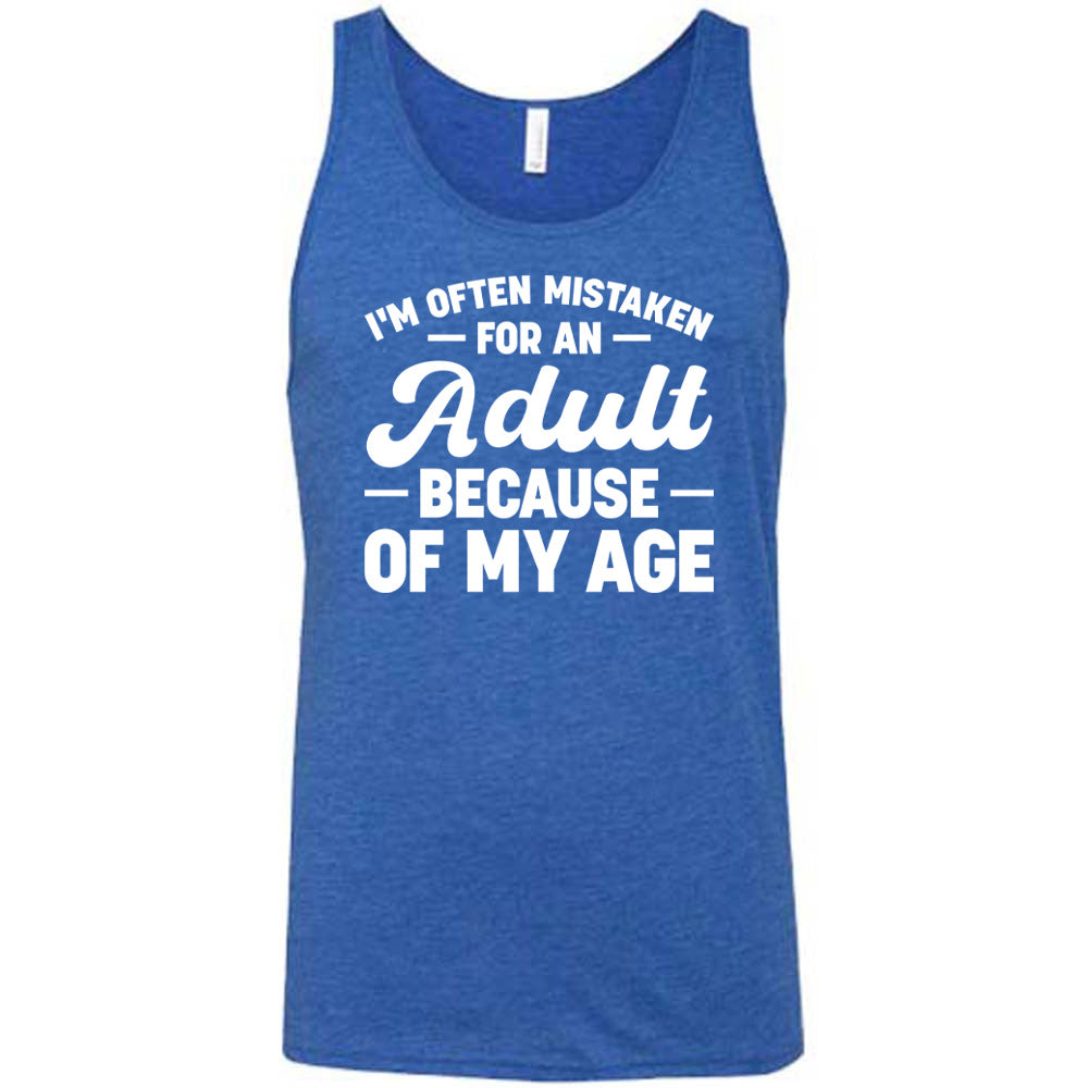 blue unisex tank with the words "I'm often mistaken for an adult because of my age" on it