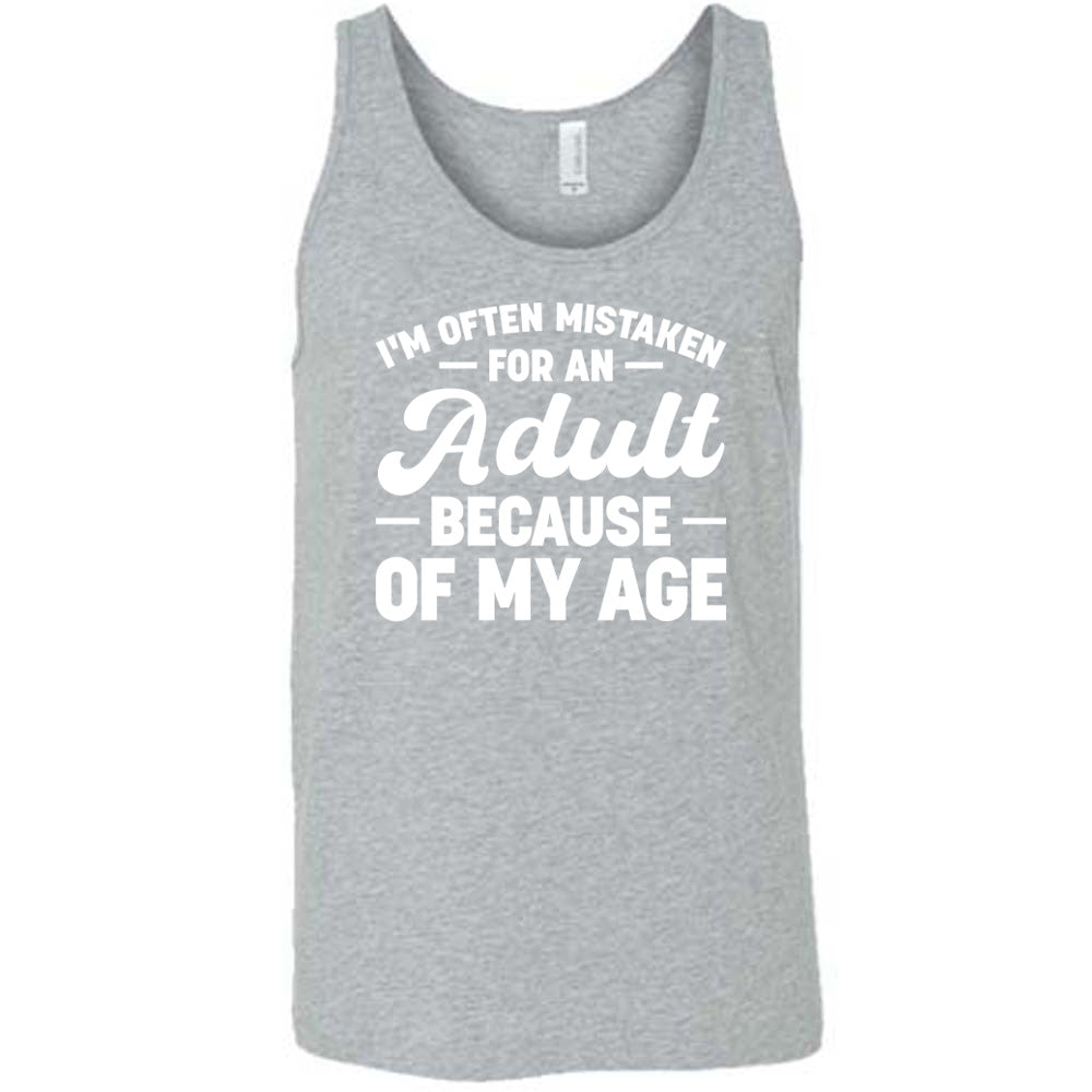 grey unisex tank with the words "I'm often mistaken for an adult because of my age" on it