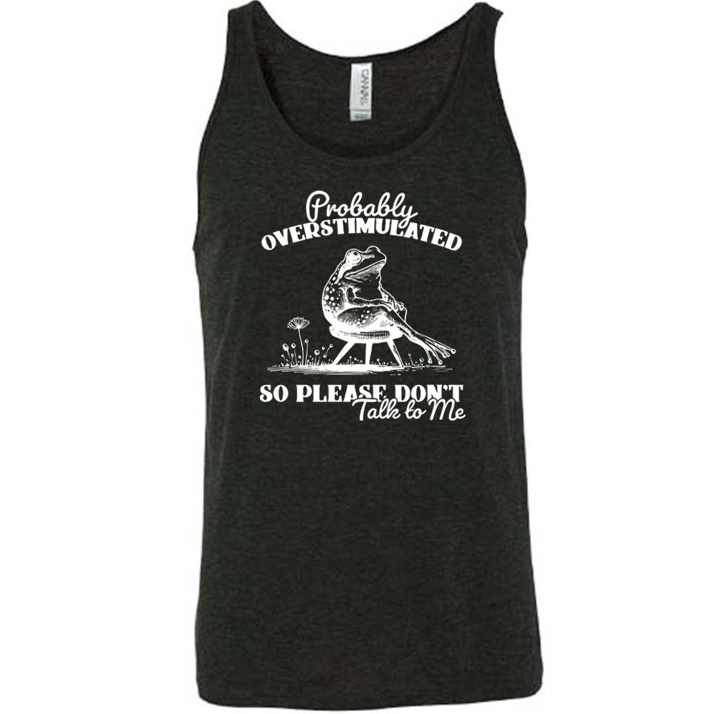 Black colored tank with a frog on a chair graphic on it that says "Probably Overstimulated So Please Don't Talk to Me" 