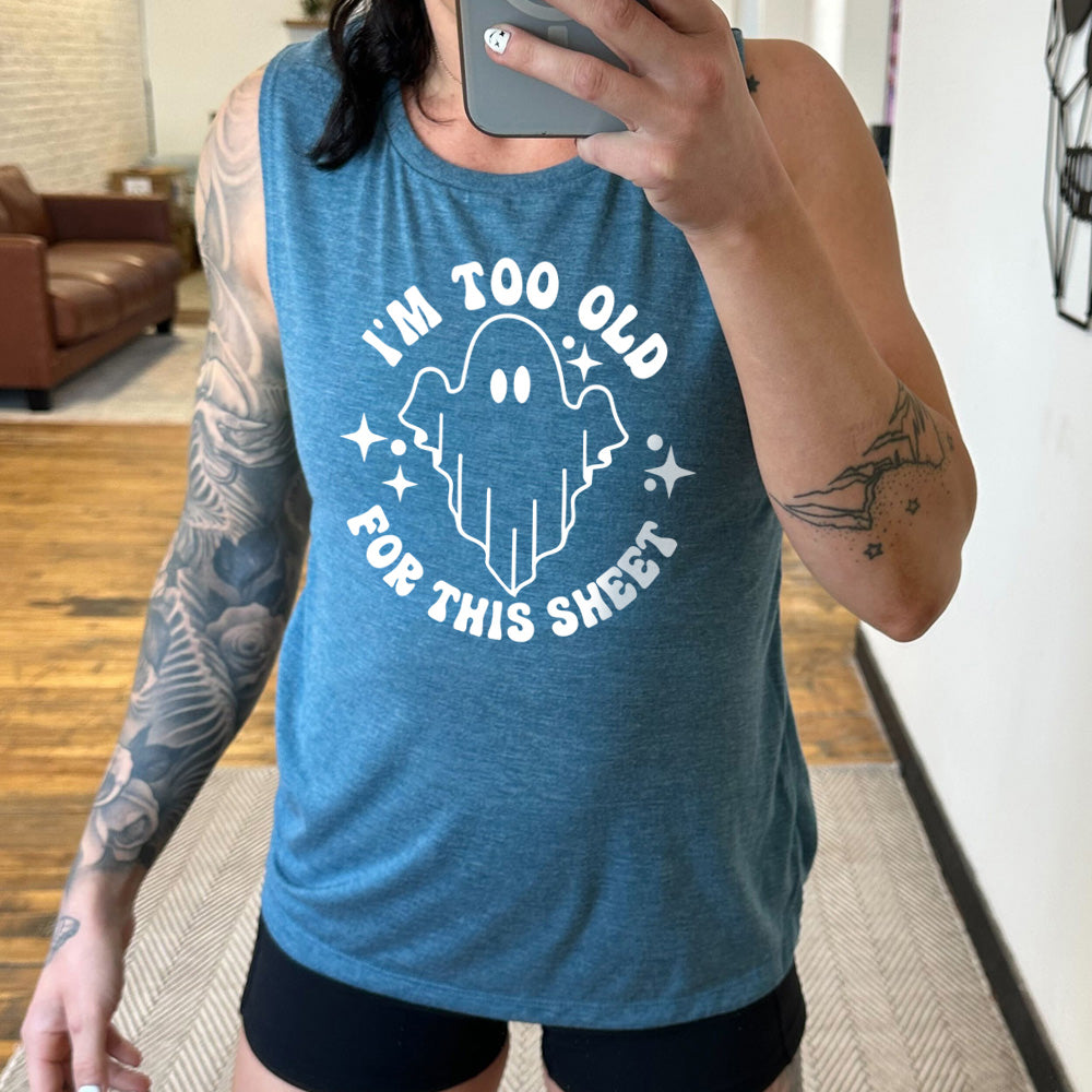 I'm Too Old For This Sheet Muscle Tank