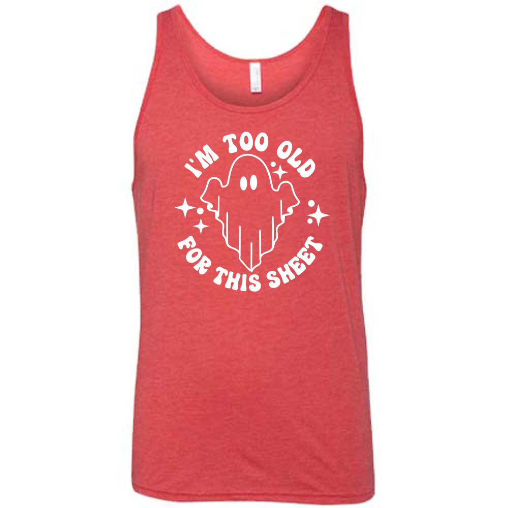 Red colored tank with ghost graphic on it that says "I'm Too Old For This Sheet"