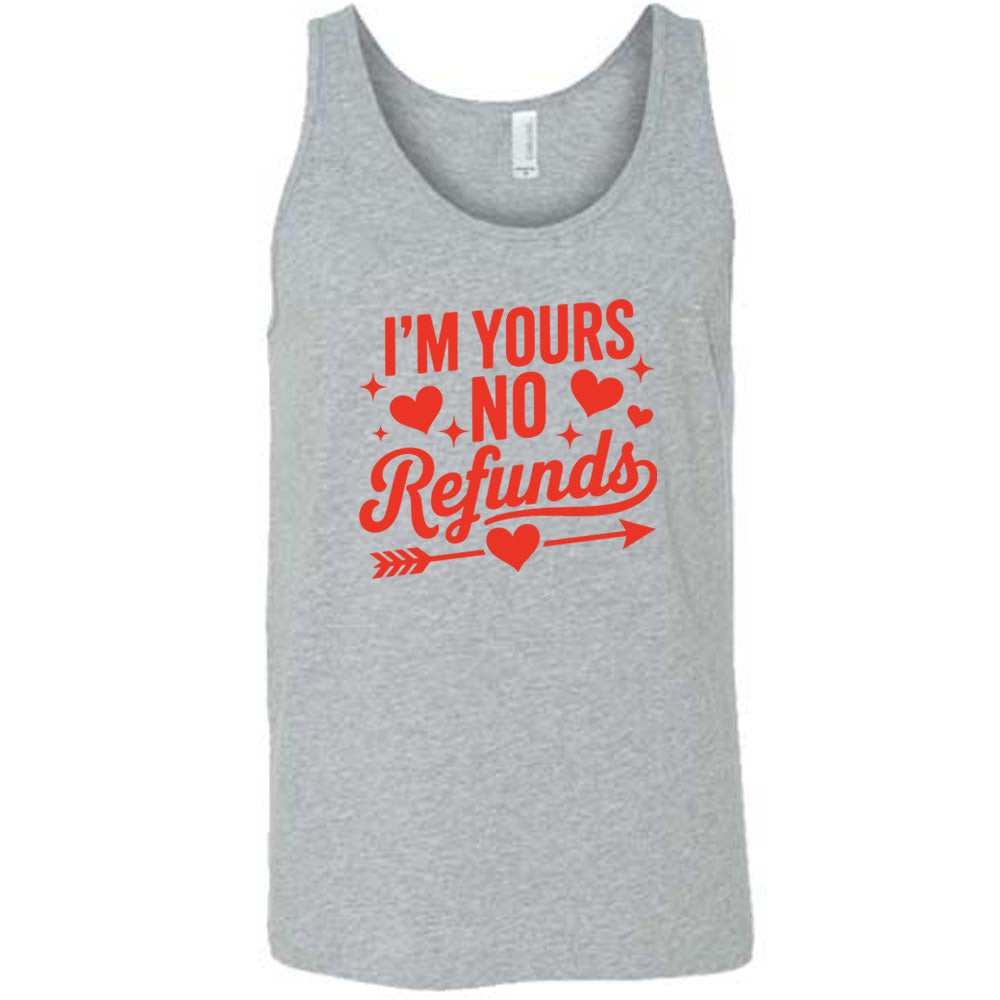 grey shirt with the text "I'm Yours, No Refunds" on it