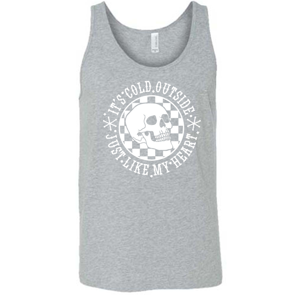 It's Cold Outside Just Like My Heart Shirt Unisex