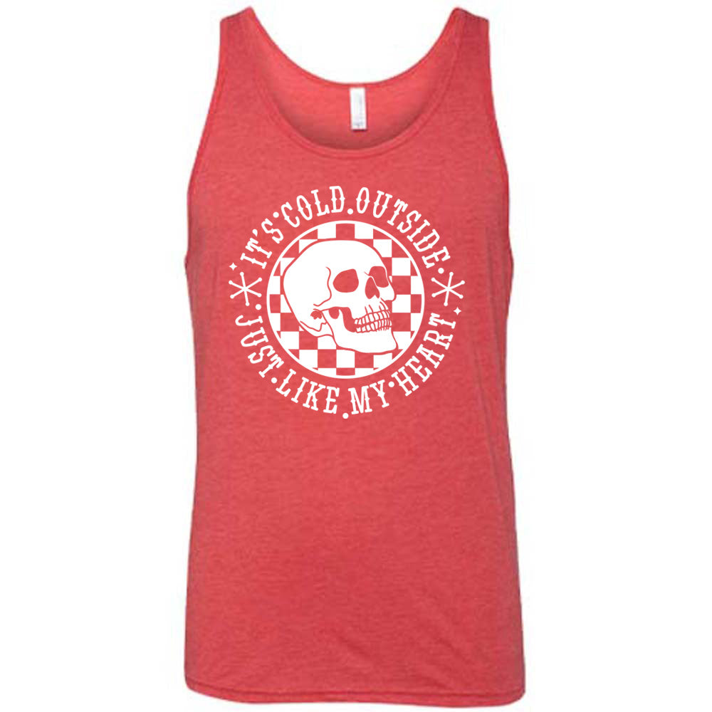 It's Cold Outside Just Like My Heart Shirt Unisex