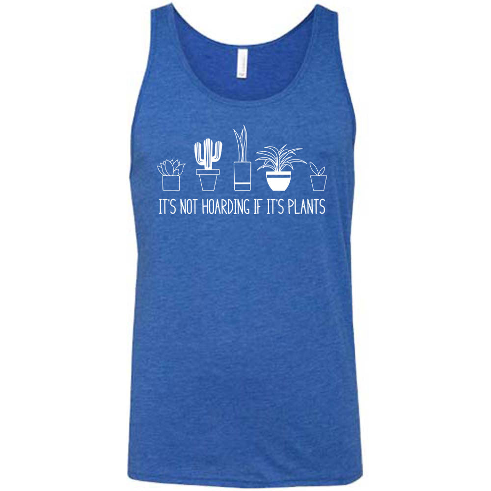 Blue colored tank with assorted potted plant graphic on it that says "It's Not Hoarding If It's Plants" 
