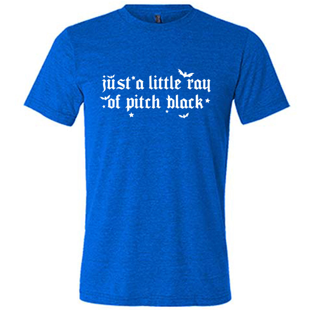 blue unisex tee with the words "just a little ray of pitch black" on it in a medieval font, with little bats and stars accenting the words