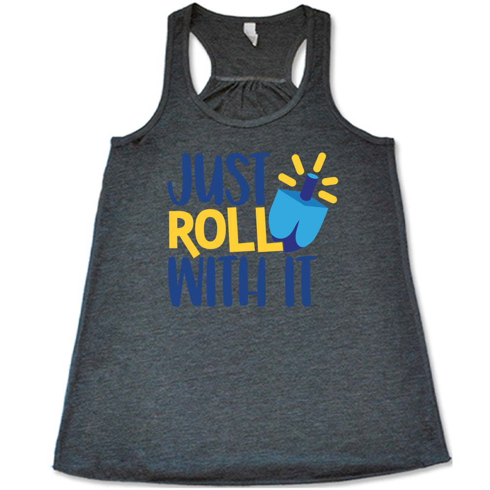 Just Roll With It Dreidel Shirt