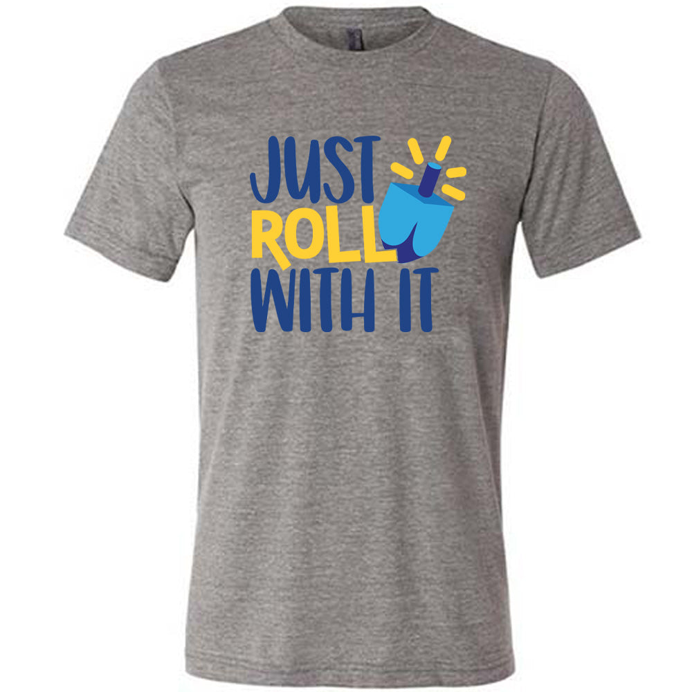 Just Roll With It Dreidel Shirt Unisex
