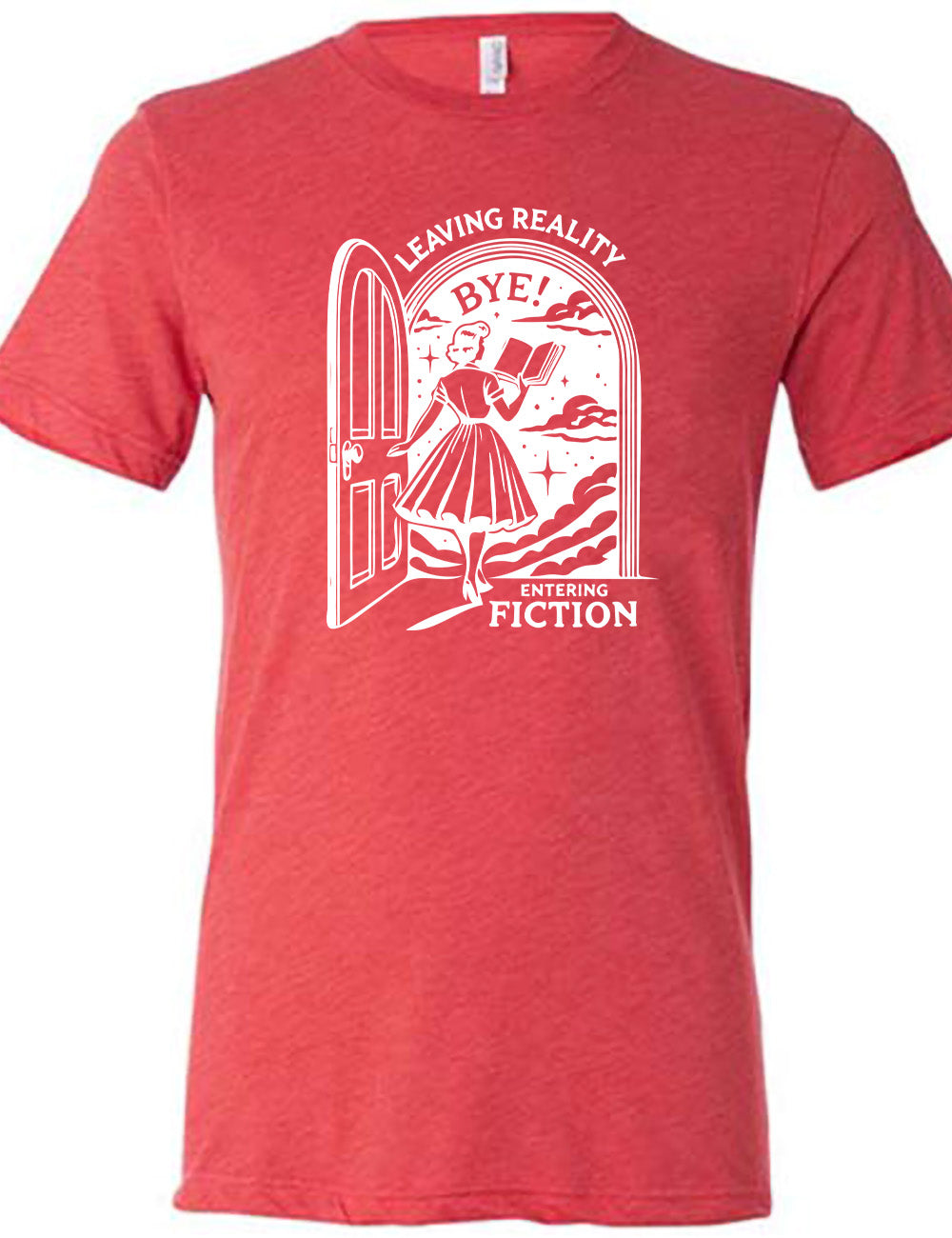 red unisex tee with the graphic of a woman, reading a book, and walking through an open door into a fantasy world, with the words "leaving reality entering fiction" on it, and the word "bye!" above the woman's head