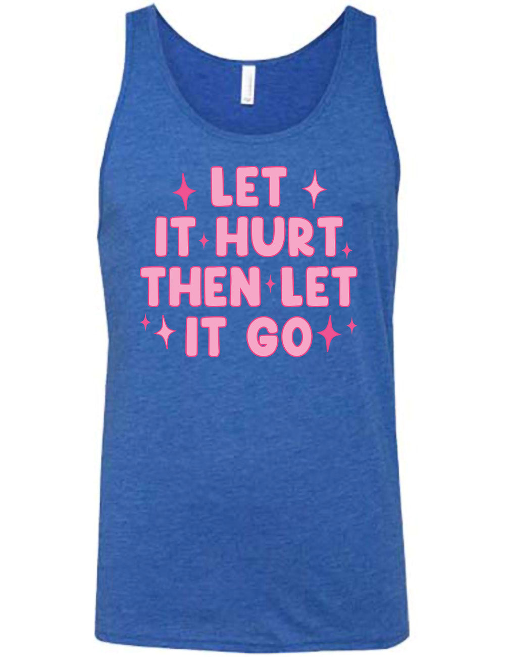 blue unisex tank with wording saying "let it hurt then let it go" with star graphics embellishing
