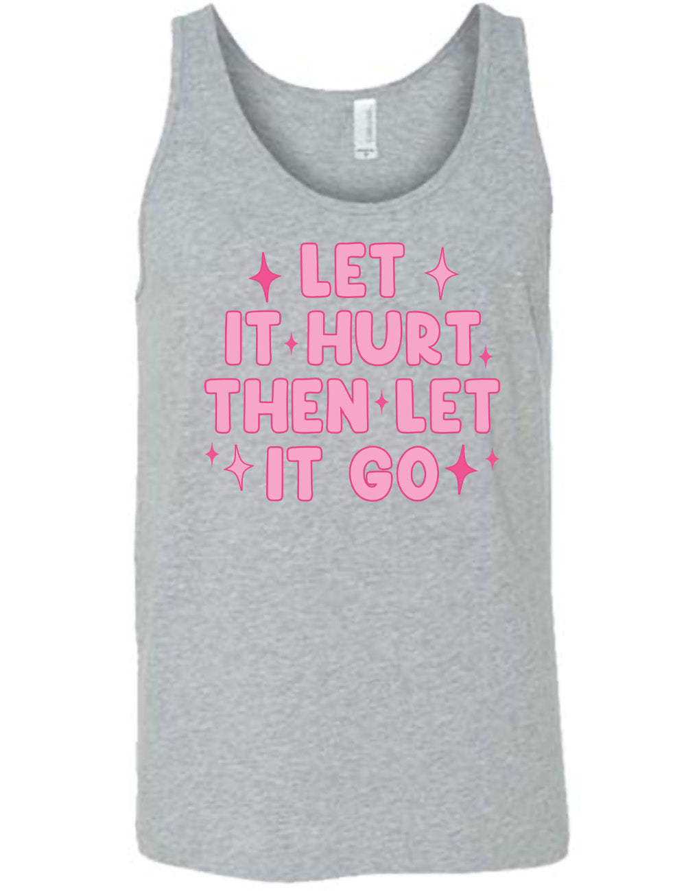 grey unisex tank with wording saying "let it hurt then let it go" with star graphics embellishing