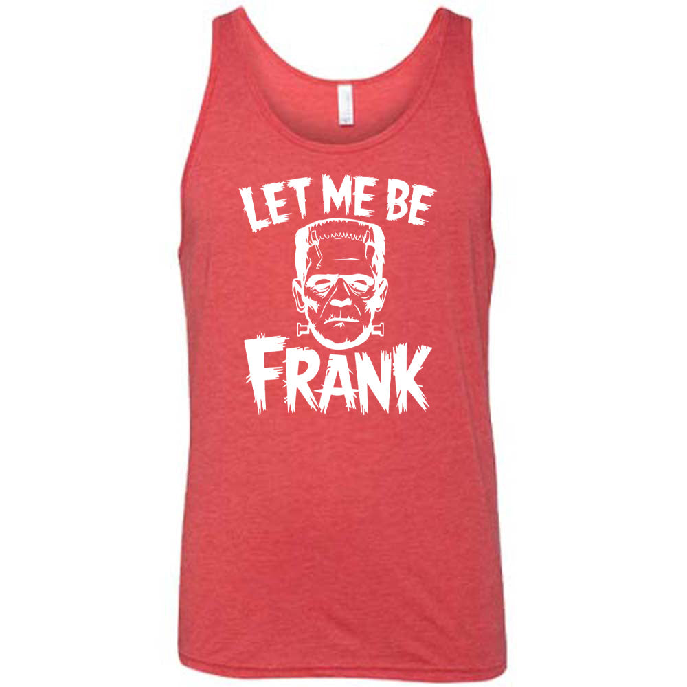 Red colored tank with Frankenstein graphic on it that says "Let Me Be Frank" 