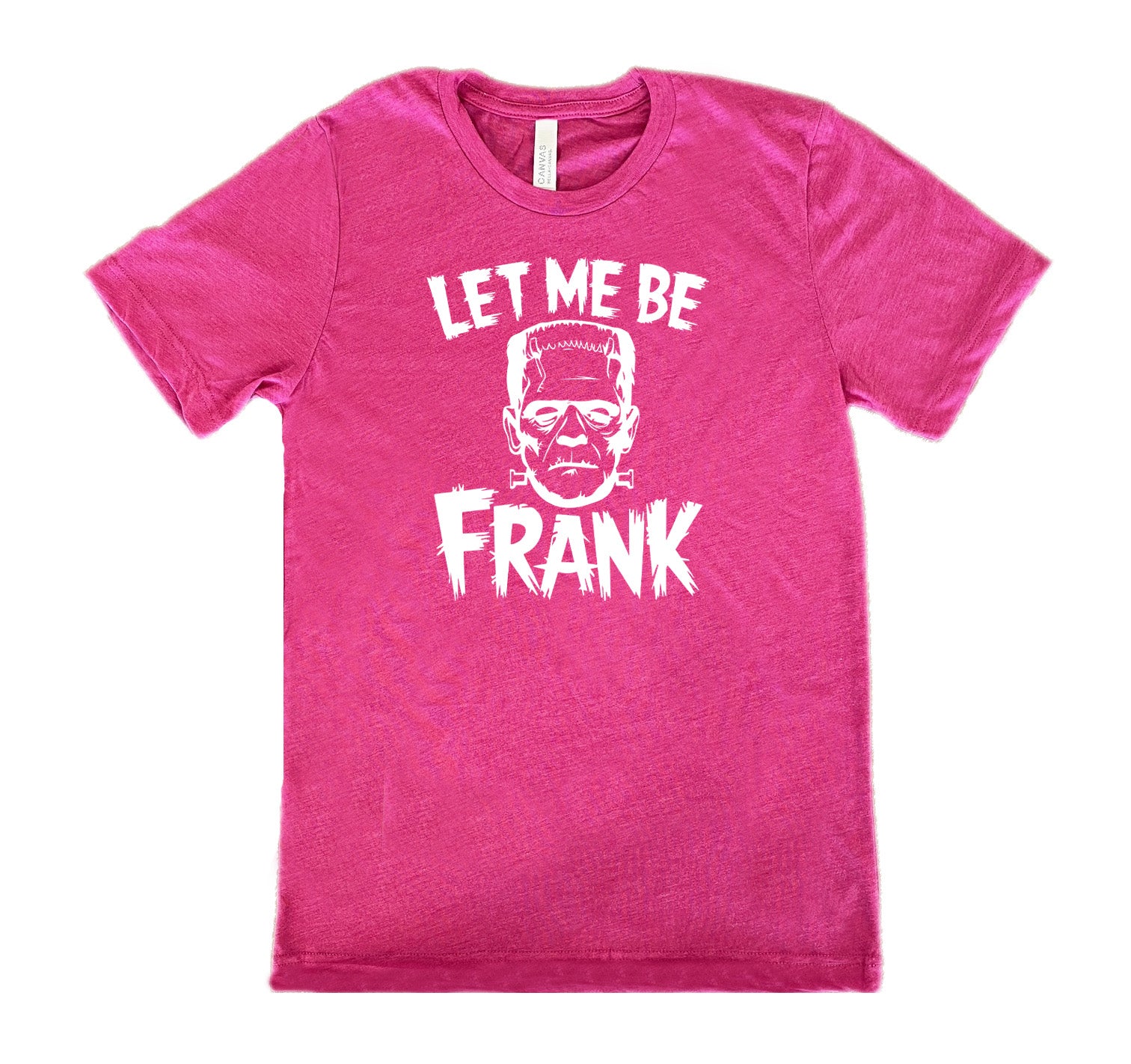 Berry colored shirt with Frankenstein graphic on it that says "Let Me Be Frank" 