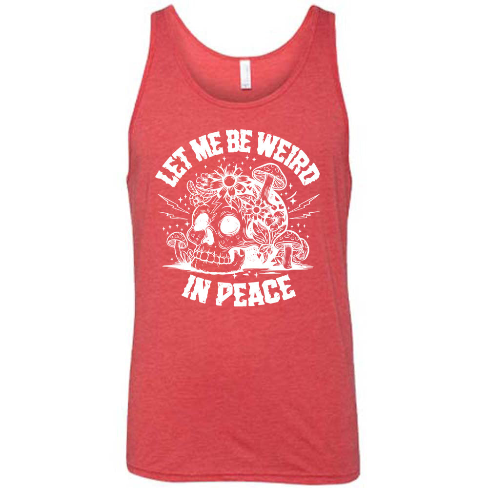 red unisex tank with the words "let me be weird in peace" on it with the graphic of a skull on the ground with mushrooms growing on and around it, as well as flowers growing on it, surrounded by little stars and lightening bolts