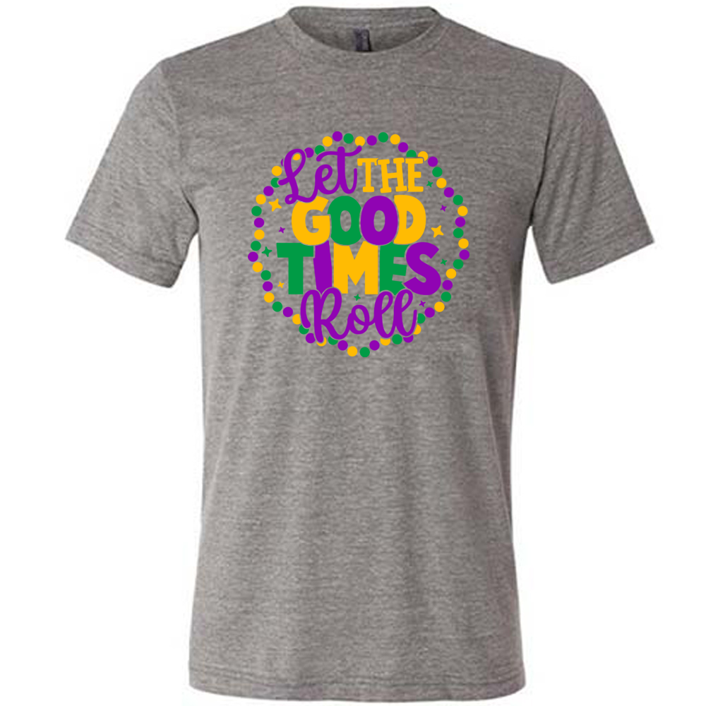 grey unisex tee with the words "let the good times roll" on it, with a few little stars around, all within a ring of mardi gras beads