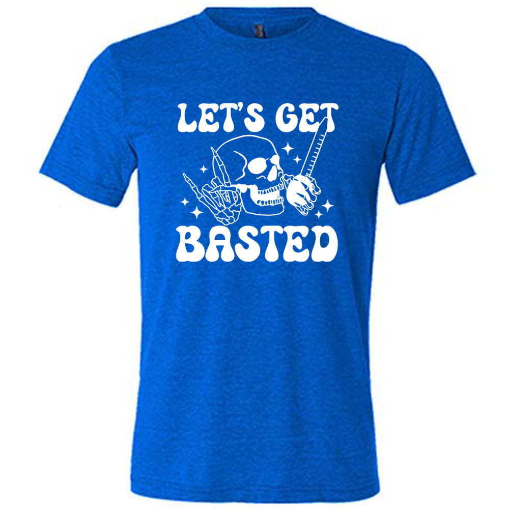 Lets Get Basted Shirt Unisex