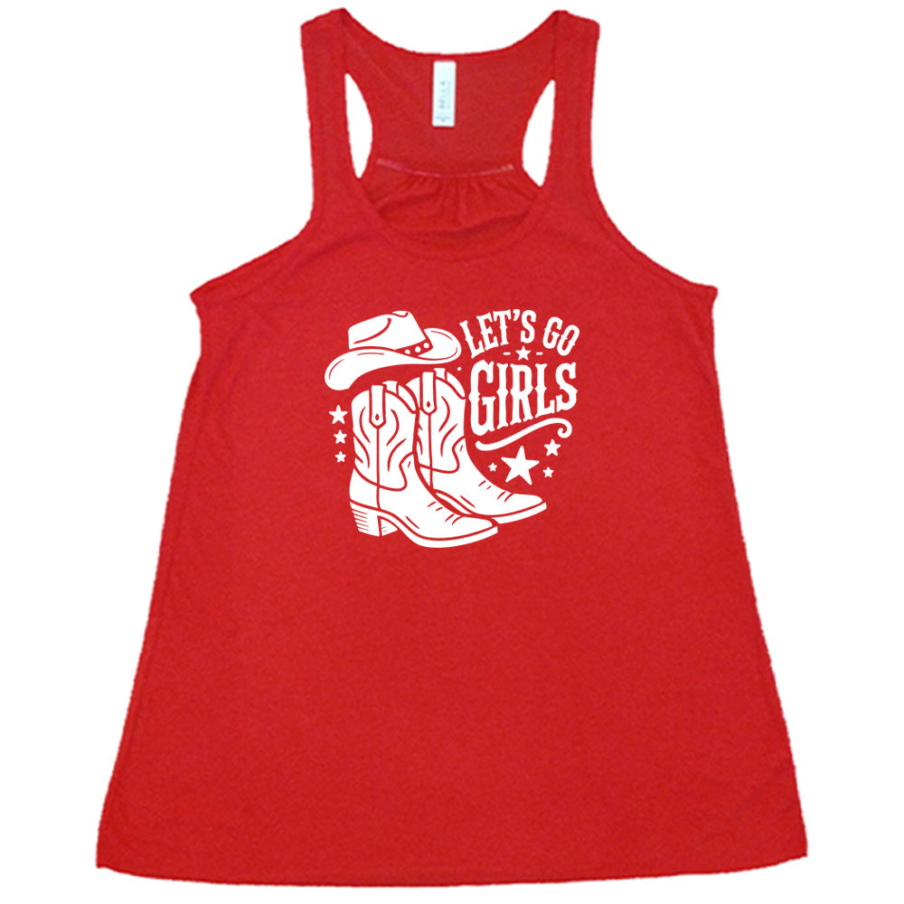 Red colored flowy tank with a cowgirl boot and hat graphic on it that says "Let's Go Girls"