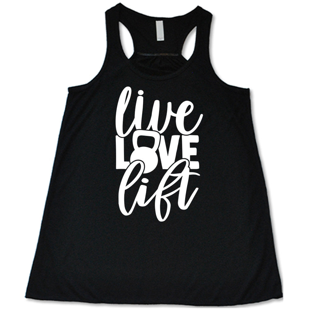 Black flowy tank with Live Love Lift in white lettering