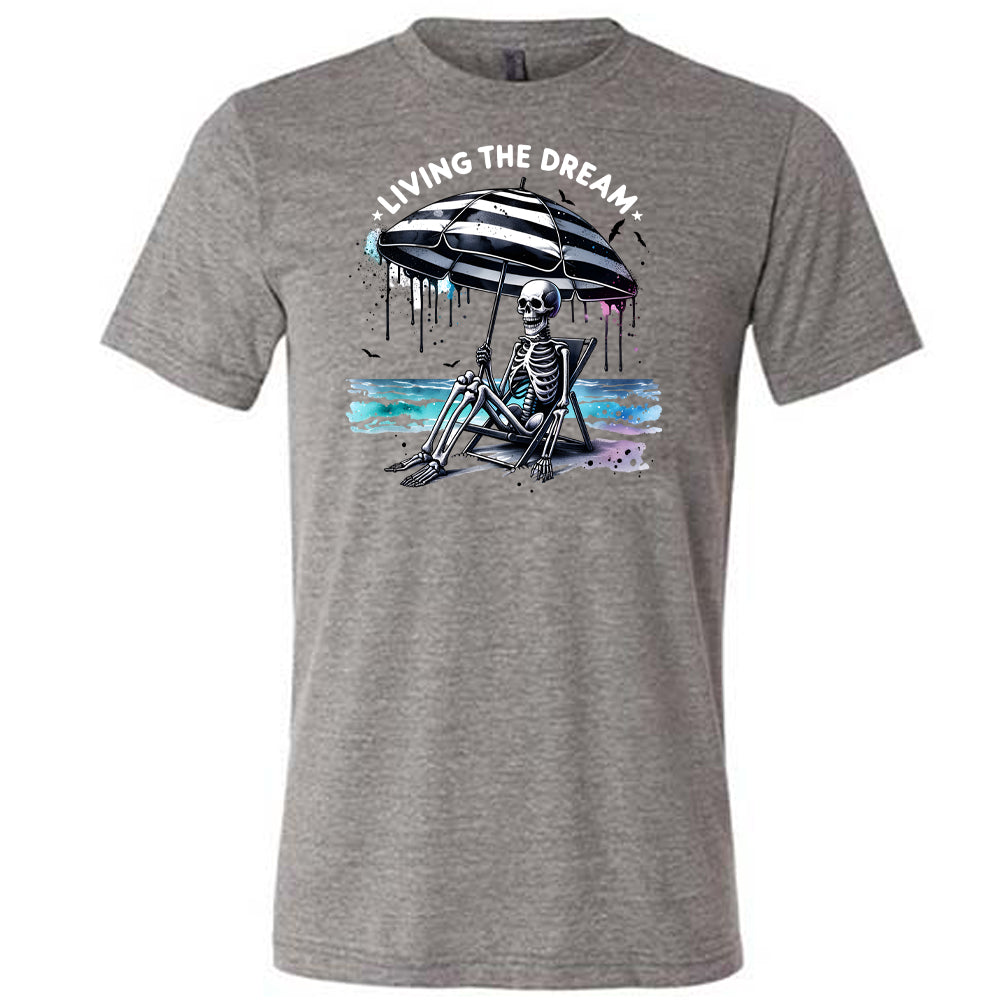 grey Living The Dream Unisex Shirt