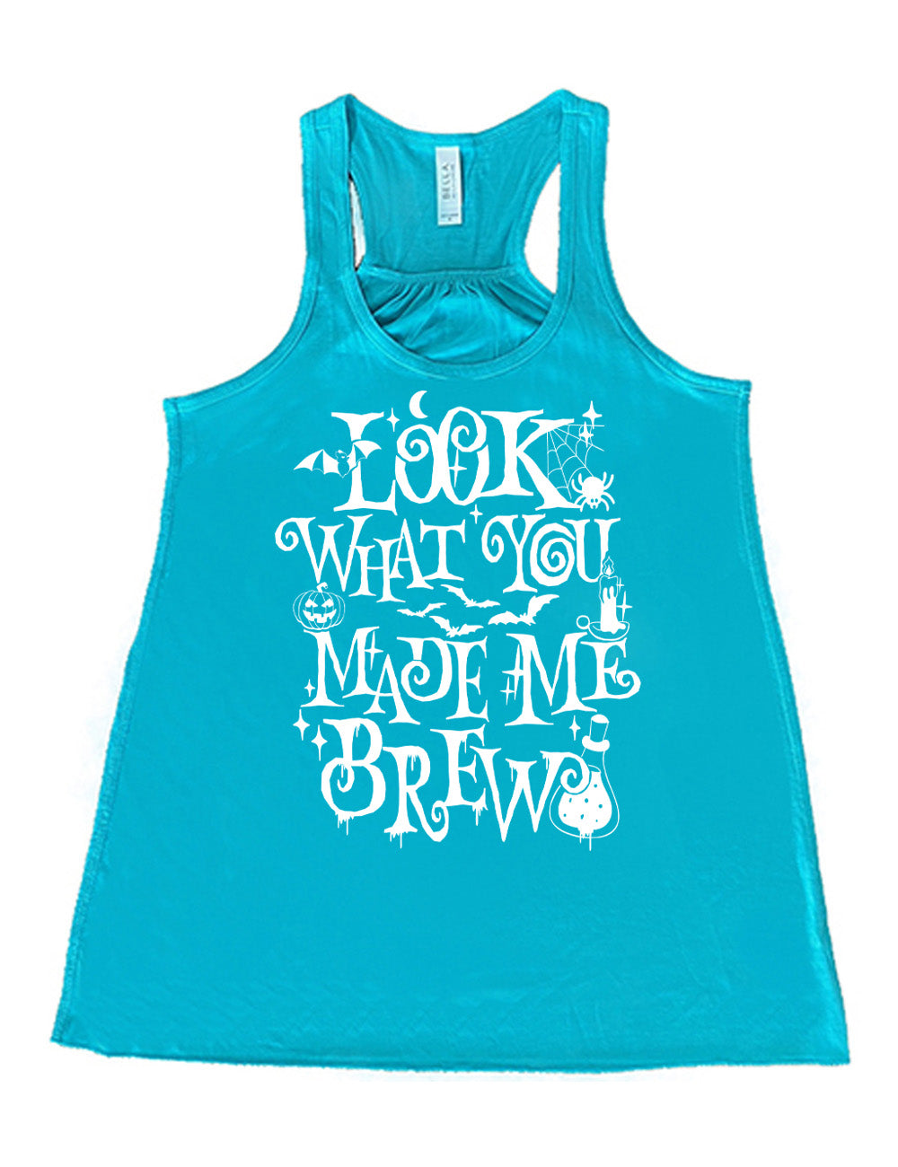 teal flowy racerback tank with the curly, dripping words saying "look what you made me brew" (with the "o" being a spiral) and the graphics of a potion, a spider in its web, a candle, a bat some bats, stars, and a jack-o-lantern