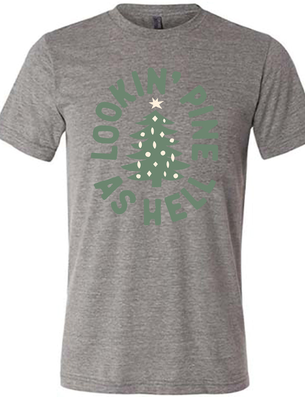 grey unisex tee with the graphic of a Christmas tree, surrounded in oval shape by words saying "lookin' pine as hell" in capital letters