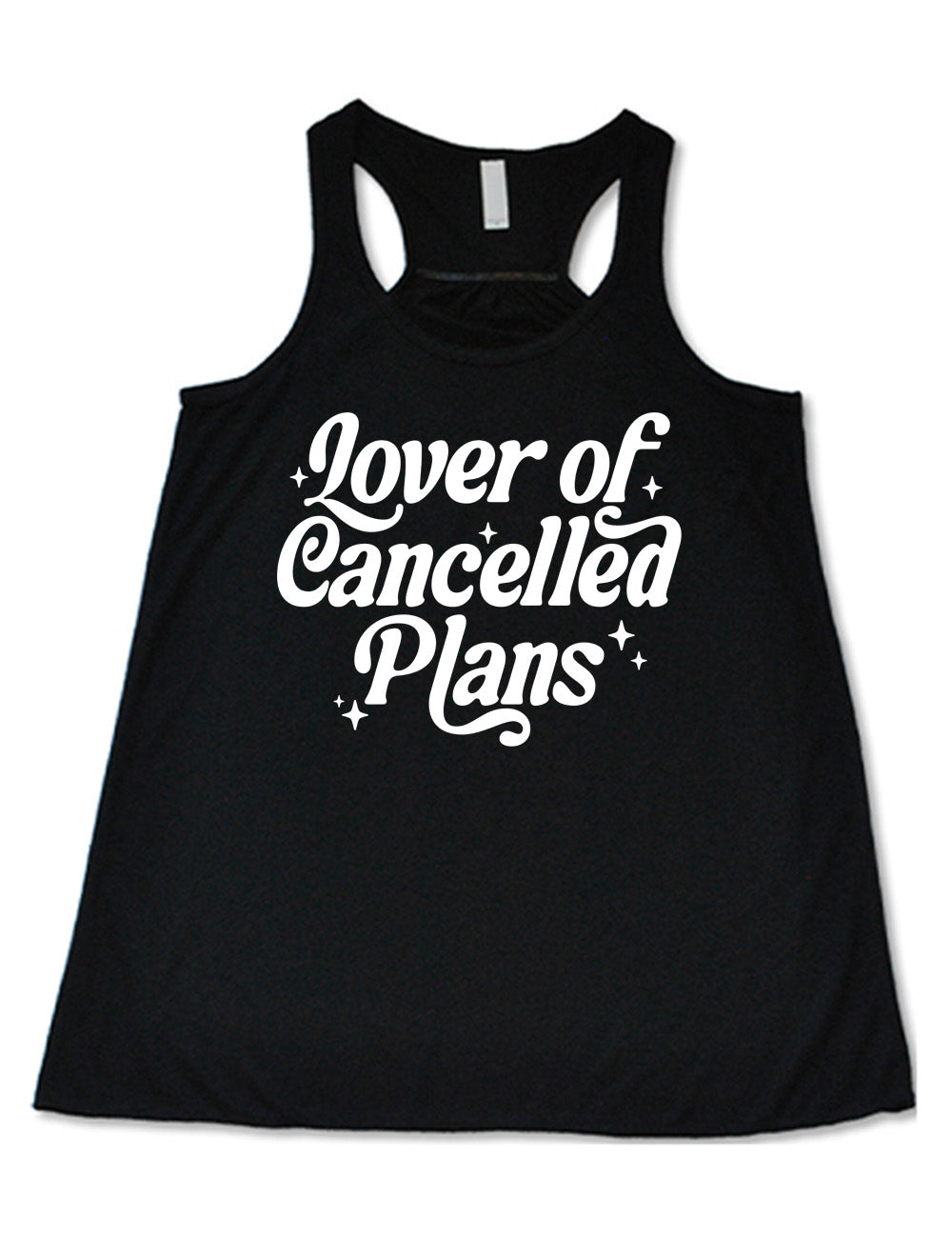 black flowy racerback tank with the words on it saying "lover of cancelled plans" with a few stars around the words