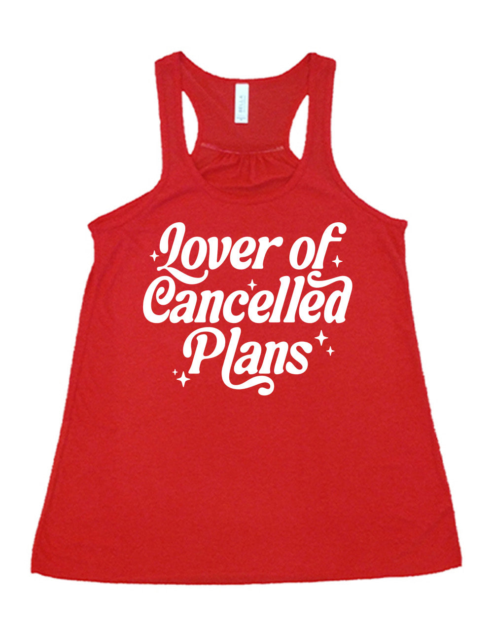 red flowy racerback tank with the words on it saying "lover of cancelled plans" with a few stars around the words