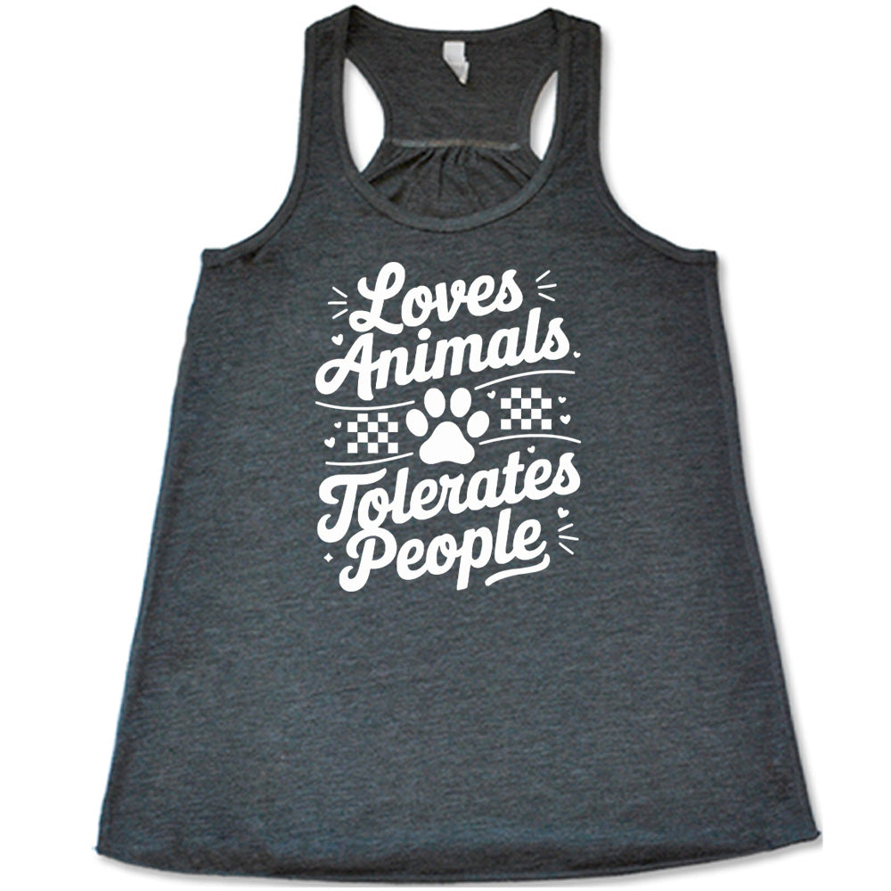 Grey colored flowy tank with paw print and whickers graphic on it that says "Loves Animals Tolerates People"