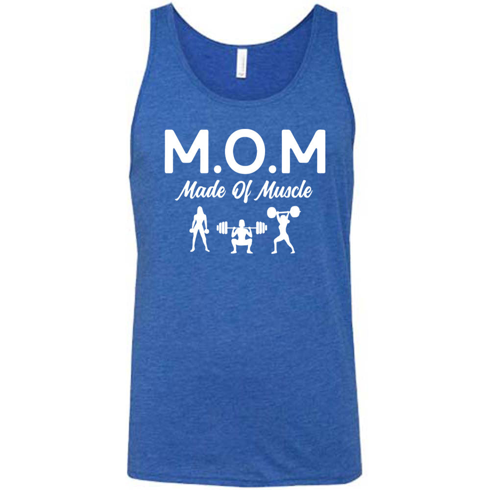 blue unisex tank with the word "mom" in large letters as an acronym for the smaller words below it saying "made of muscle", and the graphic of three female silhouettes holding weights
