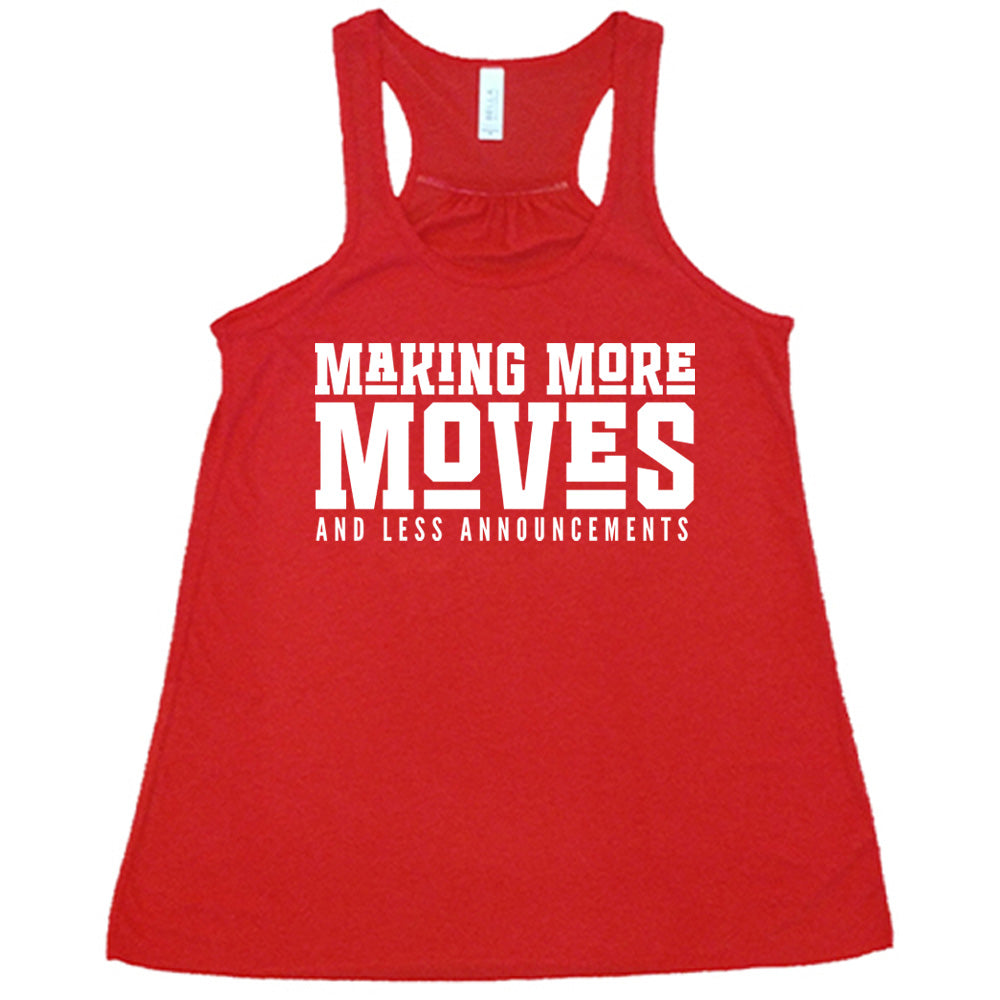 Red flowy tank with Making More Moves and Less Announcements in white lettering