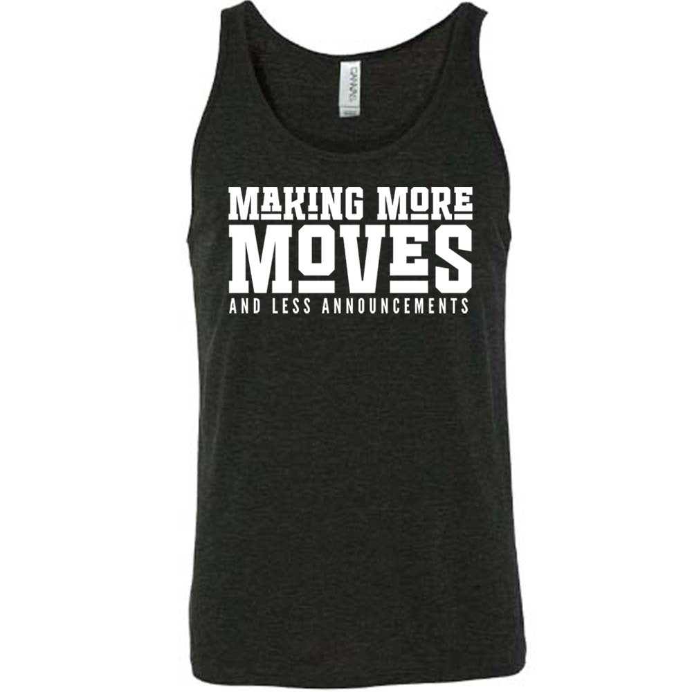 Black Unisex Tank with Making More Moves and Less Announcements in White Lettering