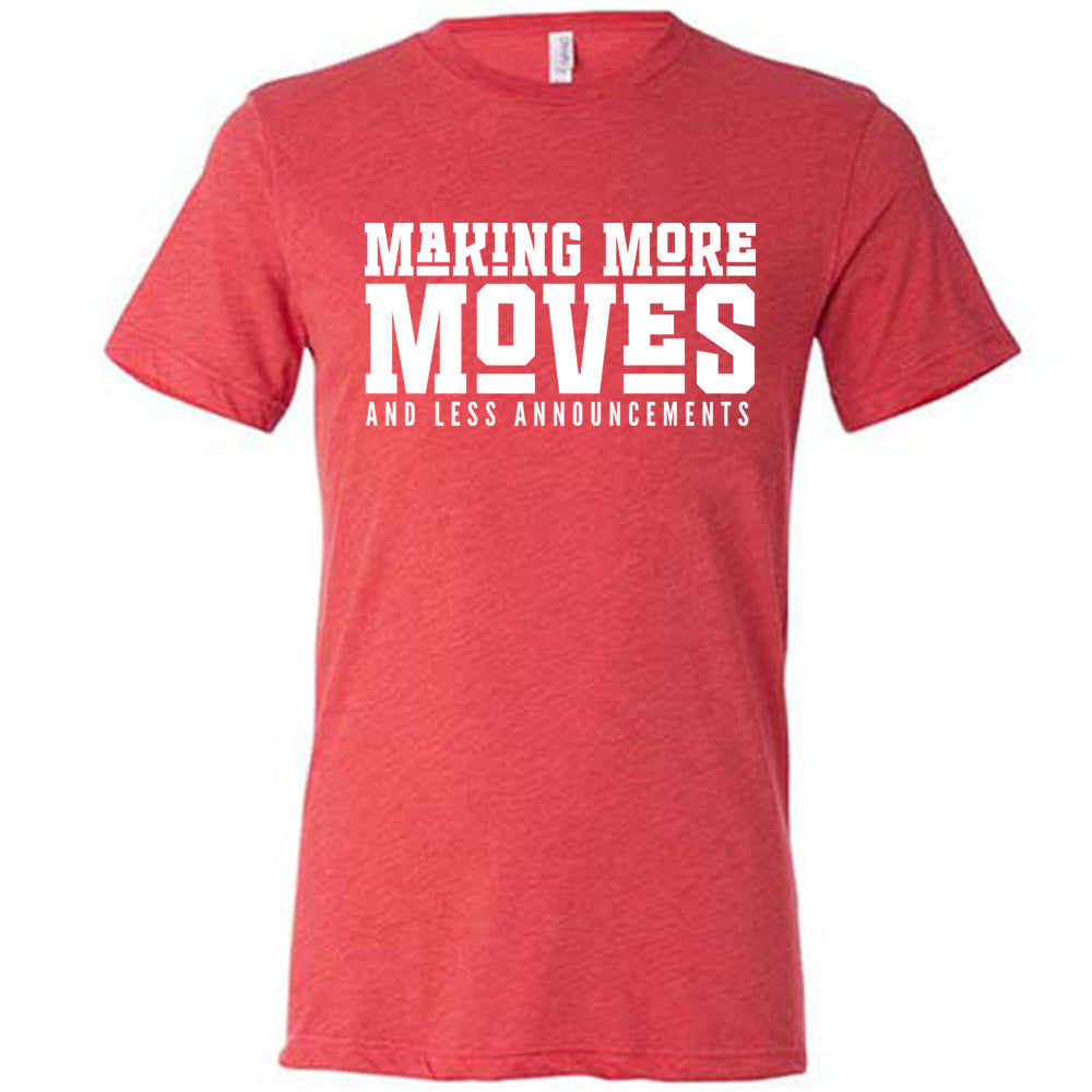 Red Unisex Tee with Making More Moves and Less Announcements in White Lettering